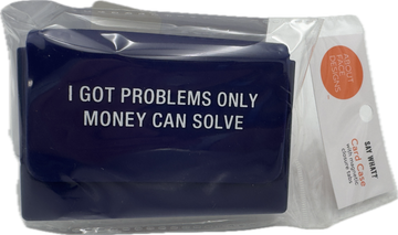 I GOT PROBLEMS CARD CASE