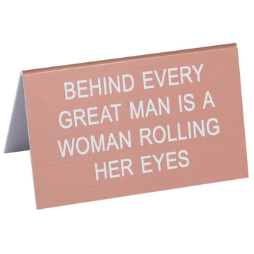 About Face Designs Behind Every Man is A Woman Rolling Her Eyes Novelty 4½-inch Office Desk Sign, Multicolor