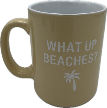 WHAT UP BEACHES? MUG 13.5OZ