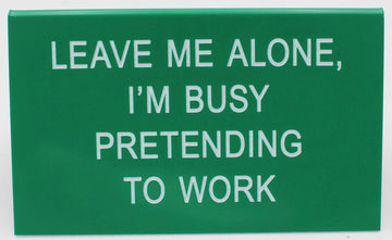 BUSY PRETENDING LARGE SIGN