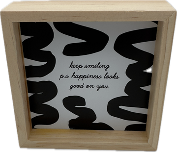 KEEP SMILING SIGN 4"x4"