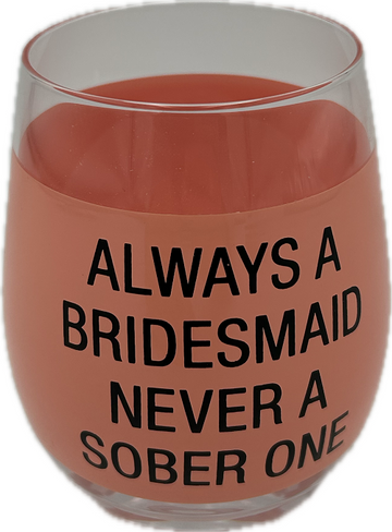 ALWAYS A BRIDES MADE WINE GLASS 16 oz.