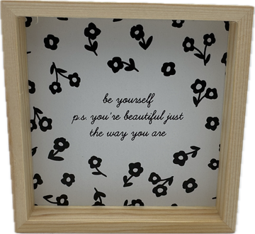 BE YOURSELF SIGN 4"x4"
